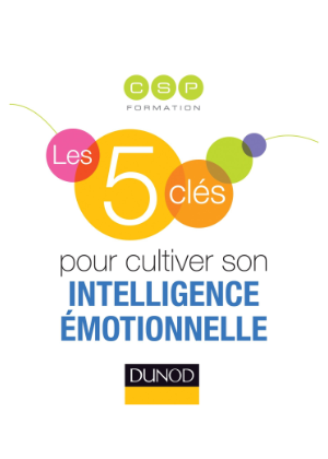Les 5 clés pour cultiver son intelligence émotionnelle